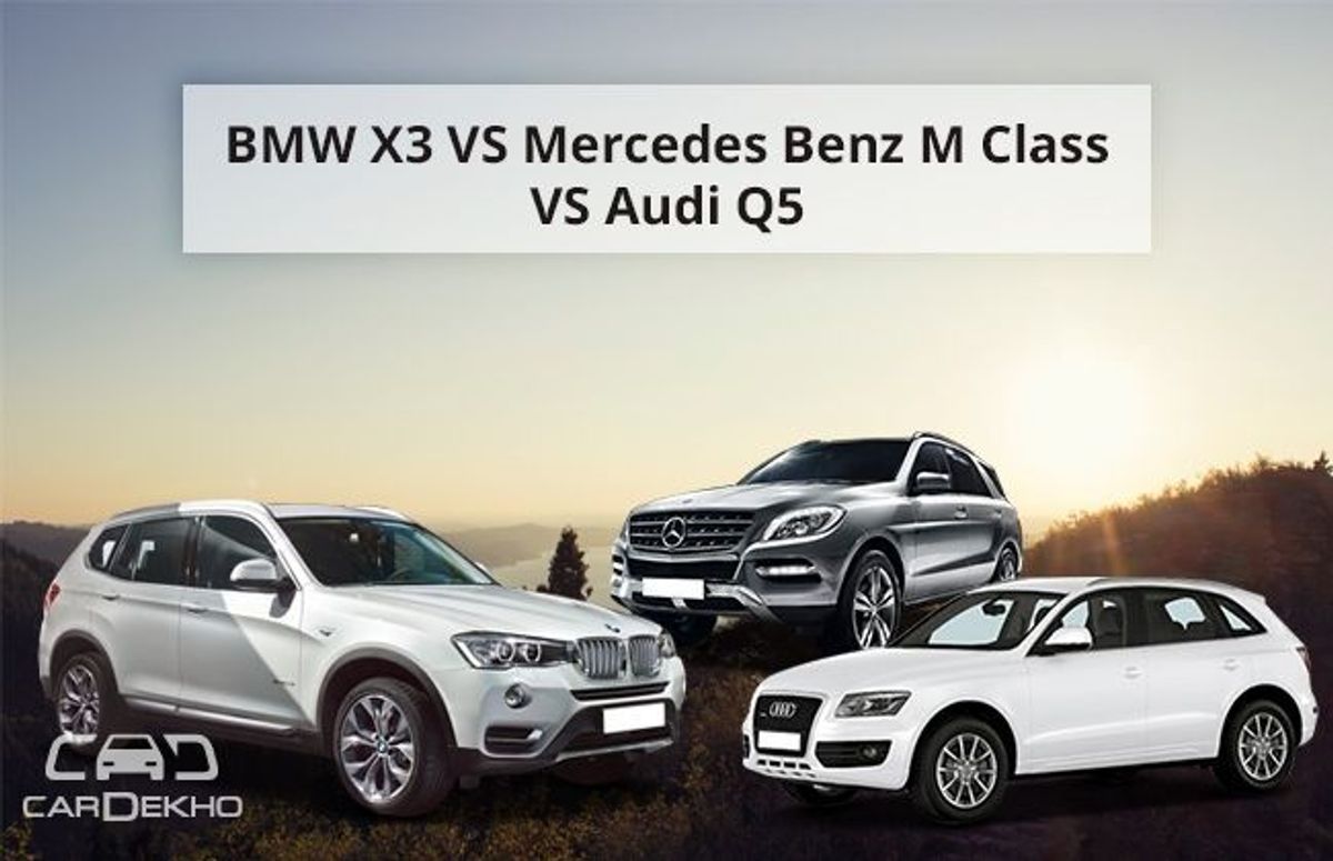 BMW X3 vs Audi Q5 vs Mercedes Benz M-Class BMW X3 vs Audi Q5 vs Mercedes Benz M-Class