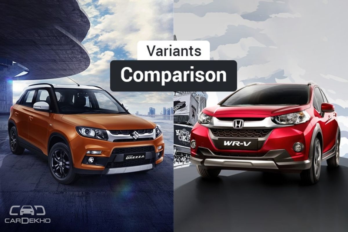 Maruti Vitara Brezza vs Honda WR-V: Variants Comparison