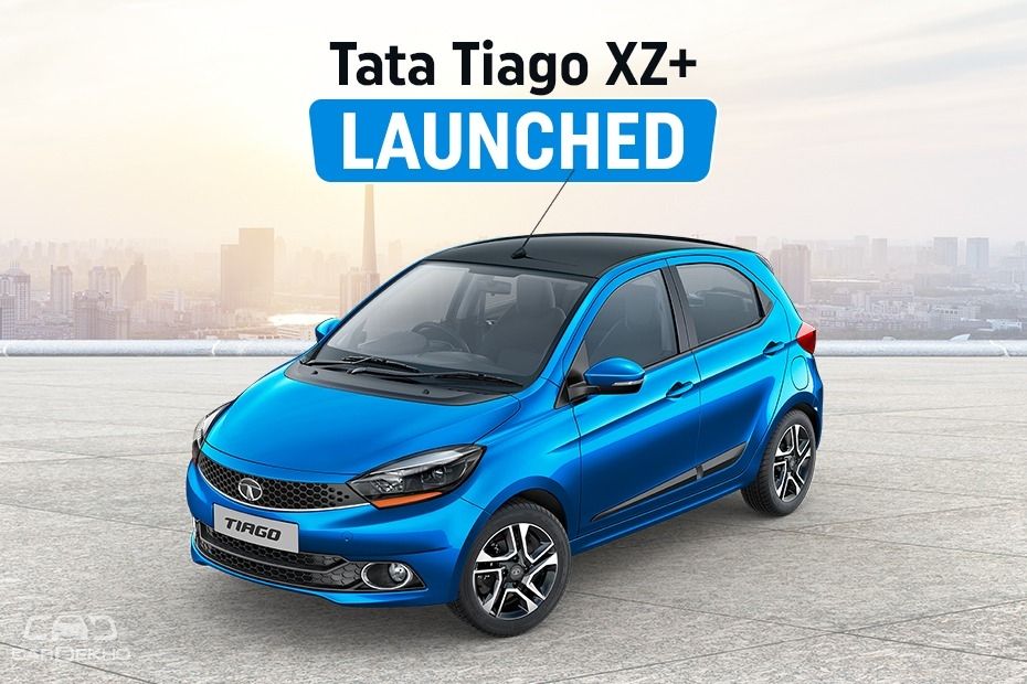 Tata Tiago XZ+ Launched; Prices Start At Rs 5.57 Lakh