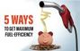 5 Ways to Get the Maximum Fuel Efficiency