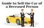 Guide to Sell the Car of a Deceased Person