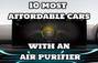 As Air Quality Levels Get Hazardous, These Are The 10 Most Affordable Cars With A Proper Air Purifier As Air Quality Levels Get Hazardous, These Are The 10 Most Affordable Cars With A Proper Air Purifier