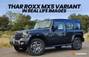 Here’s How The Mahindra Thar Roxx MX5 Variant Looks In 7 Rea...