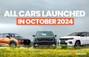 Here Are All The Cars Launched In October 2024