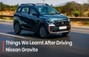 Top 6 Things We Learnt After Driving The Nissan Gravite