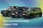 Here Are All The Cars Launched And Revealed In March 2026
