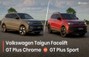 Volkswagen Taigun GT Plus Chrome vs GT Plus Sport: Which Spo...
