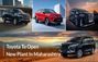 Toyota To Open New Manufacturing Plant In Maharashtra, India
