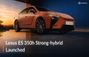 Lexus ES 350h Launched, Find Out About DETAILED PRICING, Var...