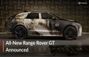 New Range Rover GT Prototype REVEALED, Here’s An All-E... New Range Rover GT Prototype REVEALED, Here’s An All-E...
