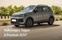 What Makes The Volkswagen Taigun Worth Considering in the Pr... What Makes The Volkswagen Taigun Worth Considering in the Pr...