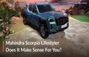 Why Does The Mahindra Scorpio Lifestyler Pickup Make Sense F... Why Does The Mahindra Scorpio Lifestyler Pickup Make Sense F...