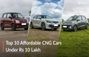 10 Most Affordable CNG Cars Under Rs 10 Lakh In India: Marut... 10 Most Affordable CNG Cars Under Rs 10 Lakh In India: Marut...