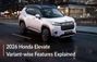 2026 Honda Elevate Variants Explained: What Does Each Varian... 2026 Honda Elevate Variants Explained: What Does Each Varian...