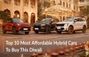 Top 10 Most Affordable Strong Hybrid Cars In India To Buy Th... Top 10 Most Affordable Strong Hybrid Cars In India To Buy Th...