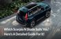 Pick Your Shade: A Guide To Choosing The Right Mahindra Scor... Pick Your Shade: A Guide To Choosing The Right Mahindra Scor...