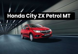 Honda City ZX Petrol Manual Launched; Priced At Rs 12.75 lakh Honda City ZX Petrol Manual Launched; Priced At Rs 12.75 lakh