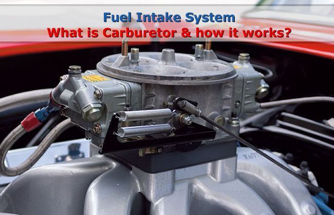 Understanding fuel intake systems- Carburetors