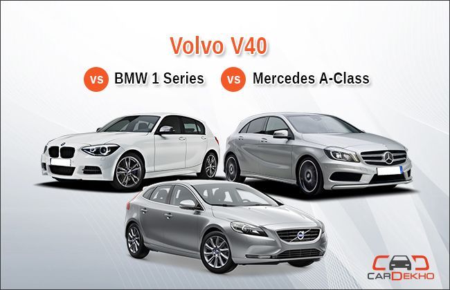 Comparison Check: Volvo V40 Vs Mercedes A-Class vs BMW 1-Series