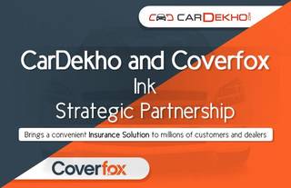 CarDekho மற்றும் Coverfox இணைந்து, வாடிக்கையாளர்கள் 5 நிமிடத்திற்குள் கார் இன்சூரன்சைஃப் பெற உதவுகின்றனர்