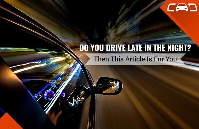 Do You Drive Late In The Night? Then You Must Read This...