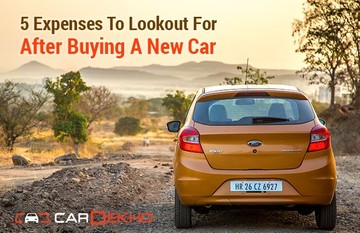 5 Expenses To Lookout For After Buying A New Car 5 Expenses To Lookout For After Buying A New Car