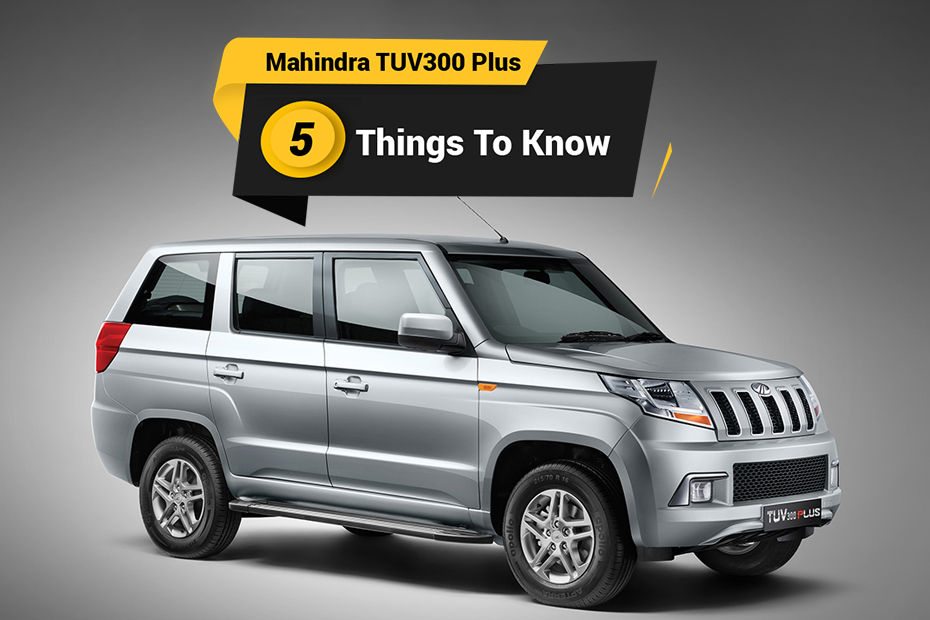 Mahindra TUV300 Plus: 5 Things To Know About This 9-Seater SUV
