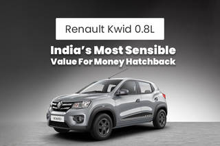 Renault Kwid 0.8L: India’s Most Sensible, Value For Money Hatchback