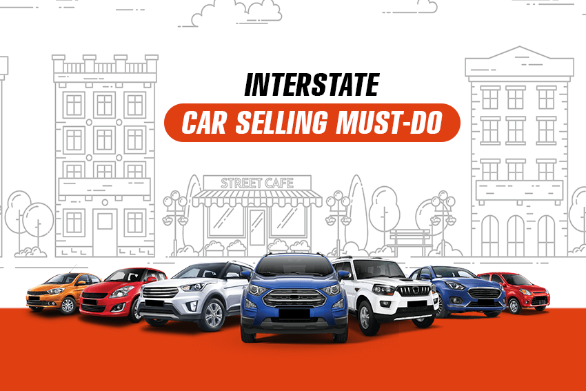 Interstate Car Selling Must-Do