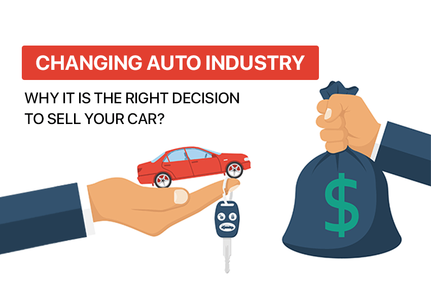 Changing Auto Industry: Why it is the right decision to sell your car?