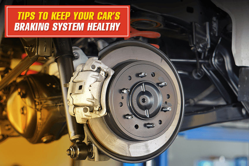 Tips to keep your car’s Braking System Healthy