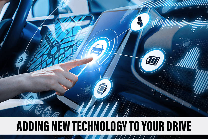 Adding New Technology To Your Drive