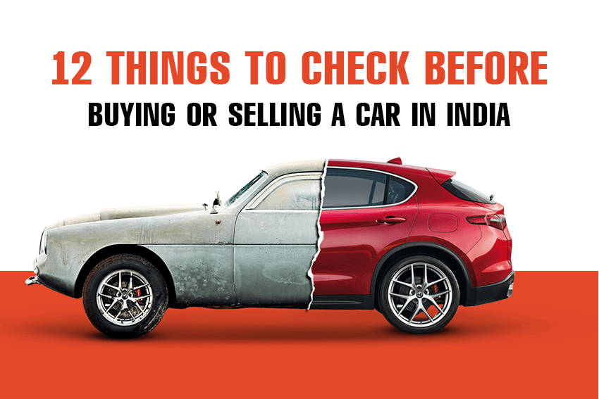 12 Things to Check Before Buying or Selling a Car In India