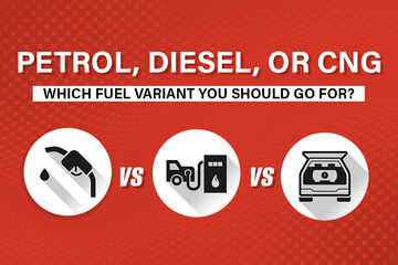 Petrol, Diesel, or CNG: Which Fuel Variant you should go for?