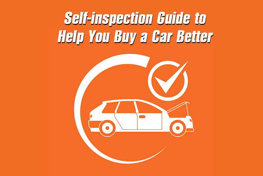 Self-inspection Guide to Help You Buy a Car Better