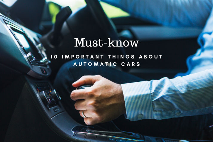 Must-know: 10 Important things about Automatic Cars