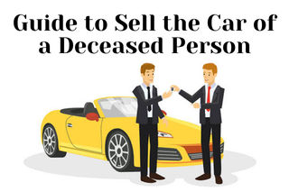 Guide to Sell the Car of a Deceased Person