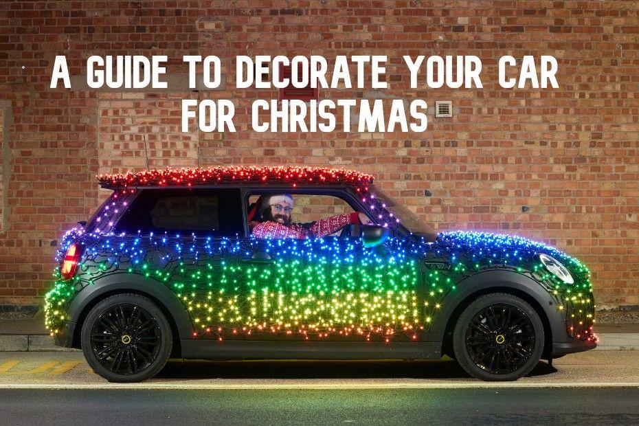 Planning To Decorate Your Car This Christmas? Here Are Some Tips On How To Do It Safely