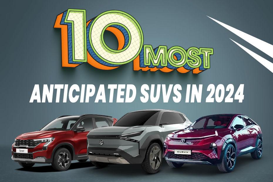 Top 10 Most Awaited SUVs Coming In 2024