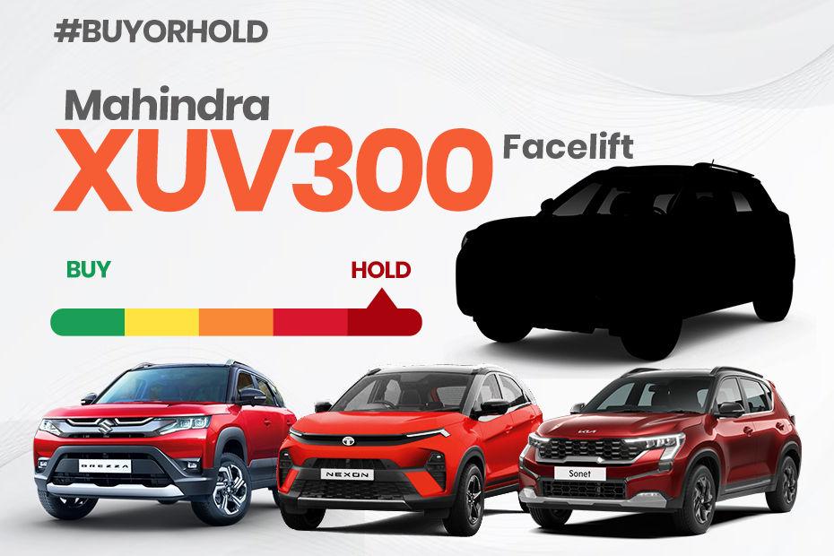 Mahindra XUV300 Facelift: Does Waiting For It Make Sense Or Should You Pick From Its Rivals Instead?