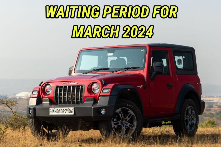 Mahindra Thar Will Make You Wait For Up To 4 Months This March