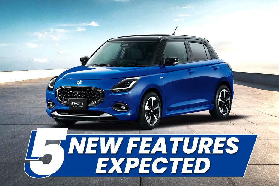 2024 Maruti Swift: Top 5 New Features To Expect