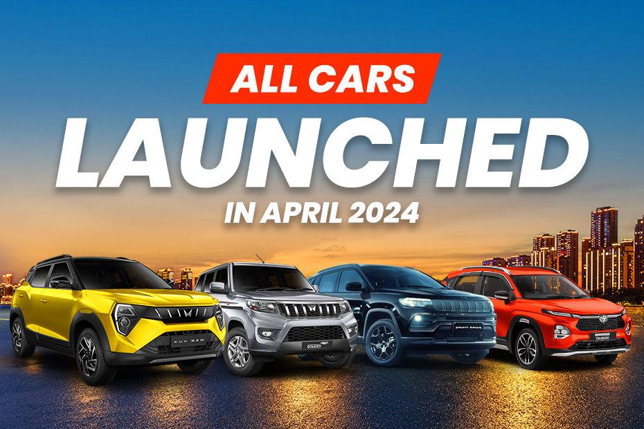 All New Cars That Were Launched In April 2024