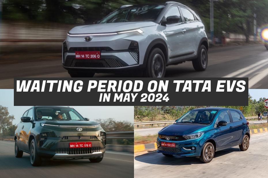 Waiting Period On Tata EVs In May 2024: Tata Tiago EV To Tata Nexon EV