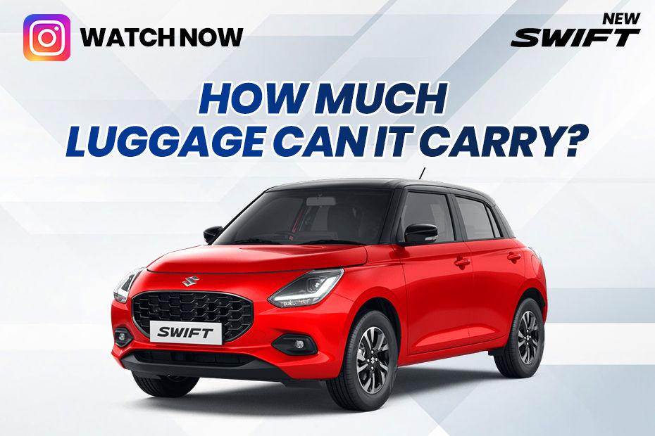 Watch: 2024 Maruti Swift: Here’s How Much Luggage The New Hatchback Can Carry In The Real World
