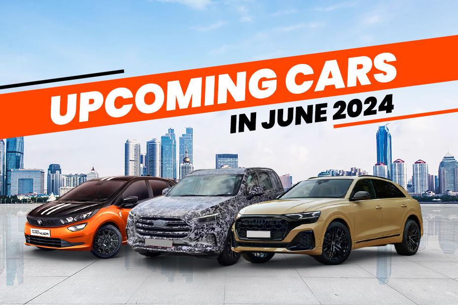 These 4 Cars Are Expected To Launch In June 2024
