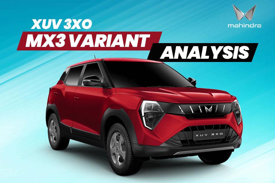 Mahindra XUV 3XO MX3 Variant Analysis: Should You Consider Stretching Your Budget For It?