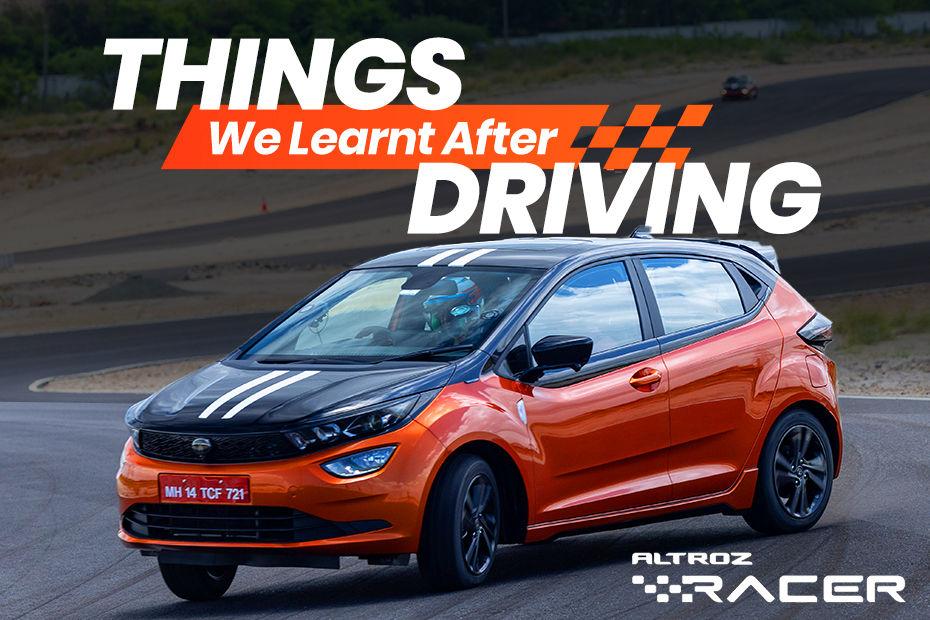 5 Things We Learnt After Driving Tata Altroz Racer