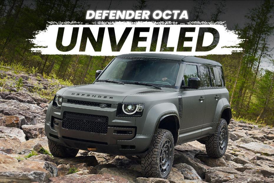 Land Rover Defender Octa Revealed, Prices To Start From Rs 2.65 Crore