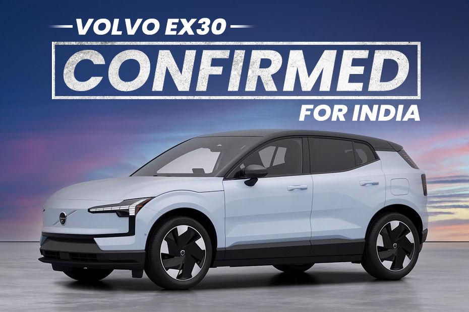 Volvo EX30 To Be Launched In India In 2025